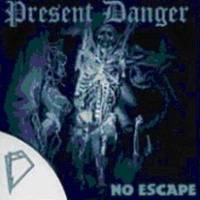 Present Danger : No Escape